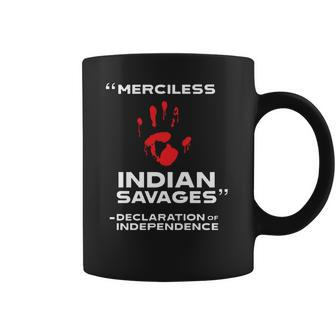 Merciless Indian Savages – Declaration Of Independence Blood Hand Coffee Mug | Favorety