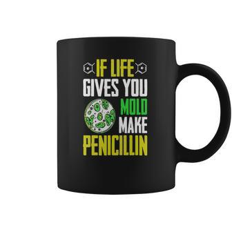 Microbiology Funny T-Shirt Mold Penicillin Biologist Humor Coffee Mug | Favorety