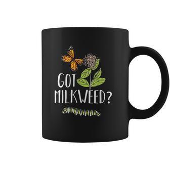 Got Milkweed Monarch Butterfly Caterpillar Lover Gift Coffee Mug | Favorety UK