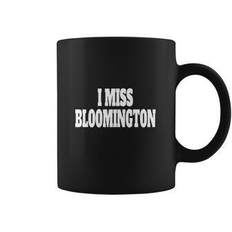 I Miss Bloomington Cream Crimson University Alumni T-Shirt Coffee Mug | Favorety AU