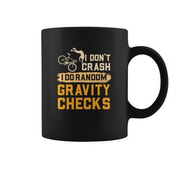 Mountain Biking I Dont Crash I Do Random Gravity Checks Coffee Mug | Favorety UK