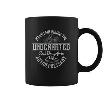 Mountain Biking The Underrated And Drugfree Antidepressant Coffee Mug | Favorety