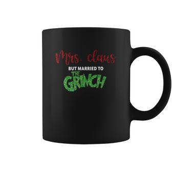 Mrs Claus Married To Grinch Coffee Mug | Favorety CA