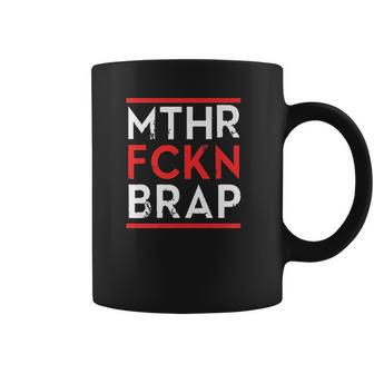 Mthr Fckn Brap Coffee Mug | Favorety AU