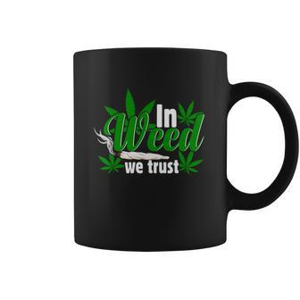 I N W E E D W E T R U S T Coffee Mug | Favorety CA