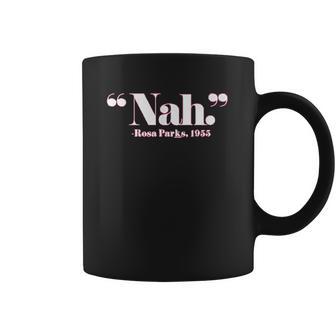 Nah Rosa Parks Back Of The Bus Coffee Mug | Favorety