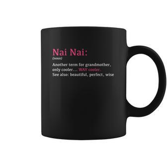 Nai Nai Funny Definition Noun Gift Another Term Coffee Mug | Favorety DE