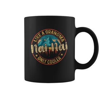 Nai Nai Like A Grandma Only Cooler Cute Mothers Day Gift Coffee Mug | Favorety