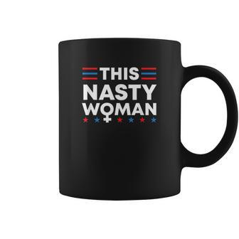 This Nasty Woman Feminist Coffee Mug | Favorety AU