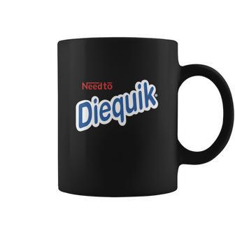 Need To Diequik Coffee Mug | Favorety DE