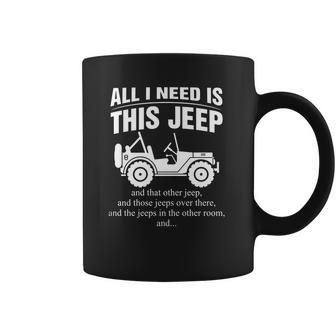 All I Need Is This Jeep Coffee Mug | Favorety