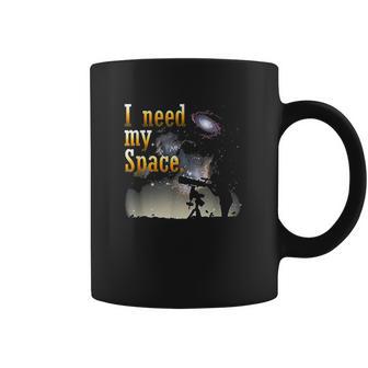 I Need My Space Funny Stargazer Astronomy Nerd Coffee Mug | Favorety CA