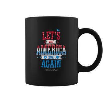 Neil Degrasse Tyson Make America Smart Again Coffee Mug | Favorety DE