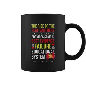 Neil Degrasse Tyson Rise Of The Flat Earthers Quote Coffee Mug | Favorety