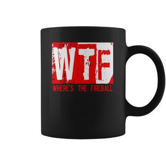 New Wtf Wheres The Fireball Coffee Mug | Favorety UK