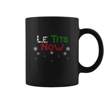 Nice Le Tits Now – Let It Snow Funny Christmas Sweater Coffee Mug | Favorety