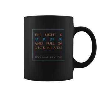 The Night Is Dark And Full Of Dickheads Coffee Mug | Favorety