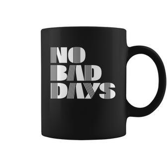 No Bad Days Funny Meme Coffee Mug | Favorety CA