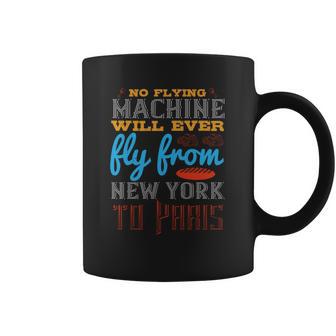 No Flying Machine Will Ever Fly From New York To Paris Coffee Mug | Favorety UK