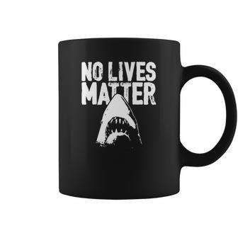 No Lives Matter Jaws Coffee Mug | Favorety UK