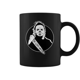 No Lives Matter Scary Halloween Coffee Mug | Favorety UK