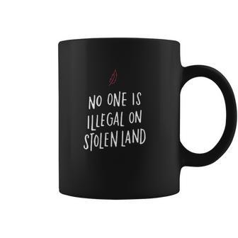 No One Is Illegal On Stolen Land Support American Indians Coffee Mug | Favorety