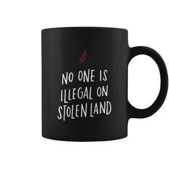 No One Is Illegal On Stolen Land Support American Indians Coffee Mug | Favorety CA