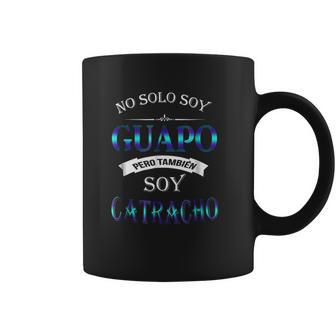 No Solo Soy Guapo Catracho Coffee Mug | Favorety AU