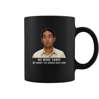 No More Yanky My Wanky The Donger Need Food Sixteen No More Shirt T Shirt Tee Coffee Mug | Favorety AU