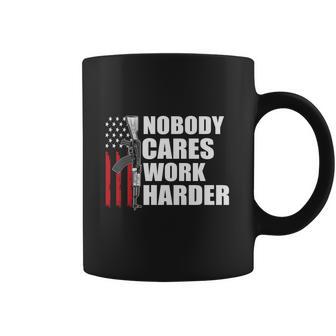 Nobody Cares Work Harder Ar15 Us Army Veteran Day Graphic Design Printed Casual Daily Basic Coffee Mug | Favorety UK