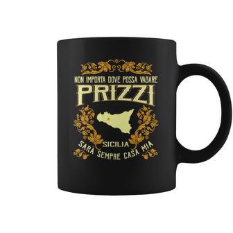 Non Importa Dove Possa Vagare Prizzi Sarà Sempre Casa Mia Coffee Mug | Favorety