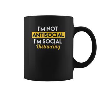 Im Not Antisocial Im Social Distancing Coffee Mug | Favorety DE