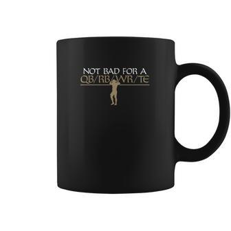 Not Bad For A Taysom Breaking Coffee Mug | Favorety AU