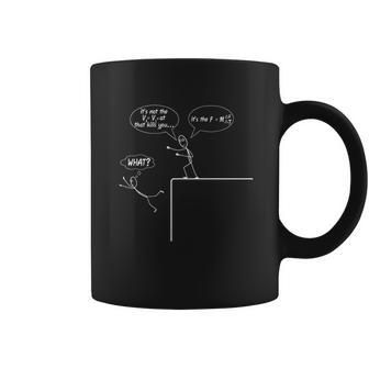 It Is Not The Fall Force Equation Physics Science Coffee Mug | Favorety