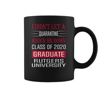 I Did Not Let A Class Of 2020 Graduate Classic Social Distancing Rutgers University Coffee Mug | Favorety AU