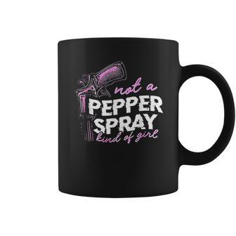 Not A Pepper Spray Kind Of Girl Coffee Mug | Favorety