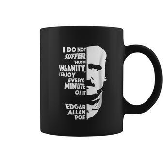 I Do Not Suffer From Insanity Edgar Allan Poe Coffee Mug | Favorety DE