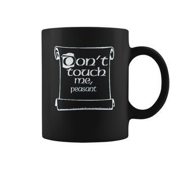 Do Not Touch Me Peasant Coffee Mug | Favorety AU