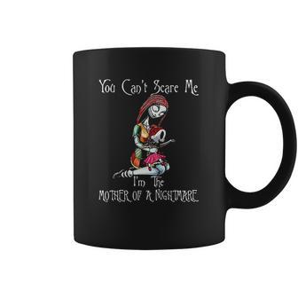 You Can Nott Scare Me I Am The Mother Of Nightmares Coffee Mug | Favorety DE