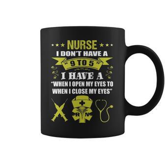 Nurse I Dont Have 9 To 5 Profession Gift Coffee Mug | Favorety AU