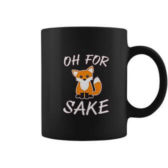 Oh For Fox Sake Animal Pun Potty Mouth Cursing Coffee Mug | Favorety CA