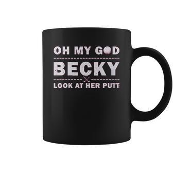 Oh My God Becky Look At Her Putt Coffee Mug | Favorety UK