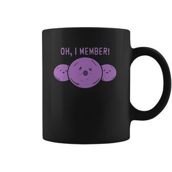 Oh I Member Member Berries Coffee Mug | Favorety