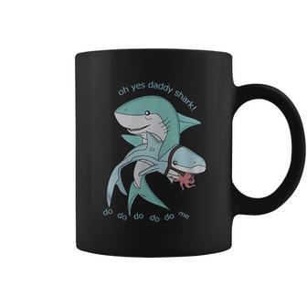 Oh Yes Daddy Shark Do Me Best Christmas Gifts For Dad Coffee Mug | Favorety