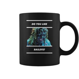 Old Gregg - Do You Like Baileys Coffee Mug | Favorety UK