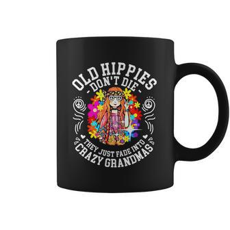 Old Hippies Dont Die They Just Fade Into Crazy Grandparents Coffee Mug | Favorety UK