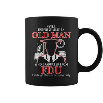 Old Man Who Graduated From Fdu- Fairleigh Dickinson University Coffee Mug | Favorety DE