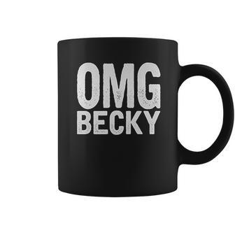 Omg Becky Coffee Mug | Favorety