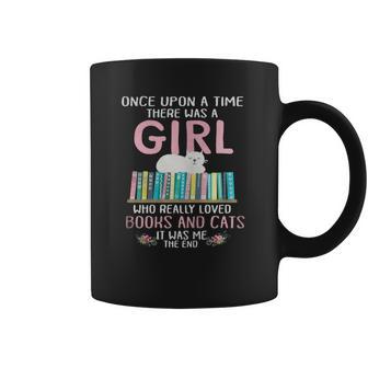 Once Upon A Time There Was A Girl Who Really Loved Books And Cats It Was Me Coffee Mug | Favorety AU