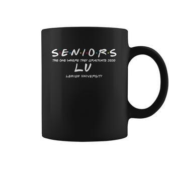 The One Where They Graduate Seniors Class Of 2020 Lehigh University Coffee Mug | Favorety AU